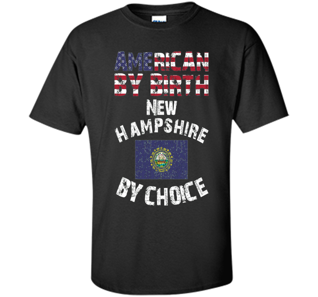 American By Birth New Hampshire By Choice State Flag T-Shirt