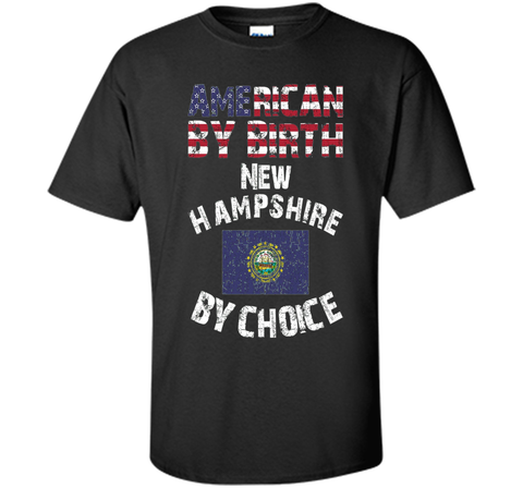 American By Birth New Hampshire By Choice State Flag T-Shirt