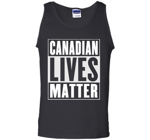 Canadian Lives Matter T-Shirt - Funny Canadian Shirt
