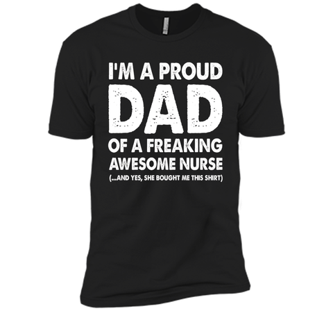 I'm A Proud Dad Of A Freaking Awesome Nurse