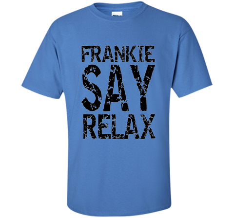 Frankie Say Relax T Shirt- Funny Retro Pop Music T Shirt