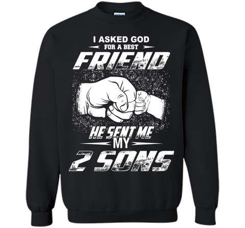I Asked God For A Best Friend He Sent Me My 2 Sons T-Shirt