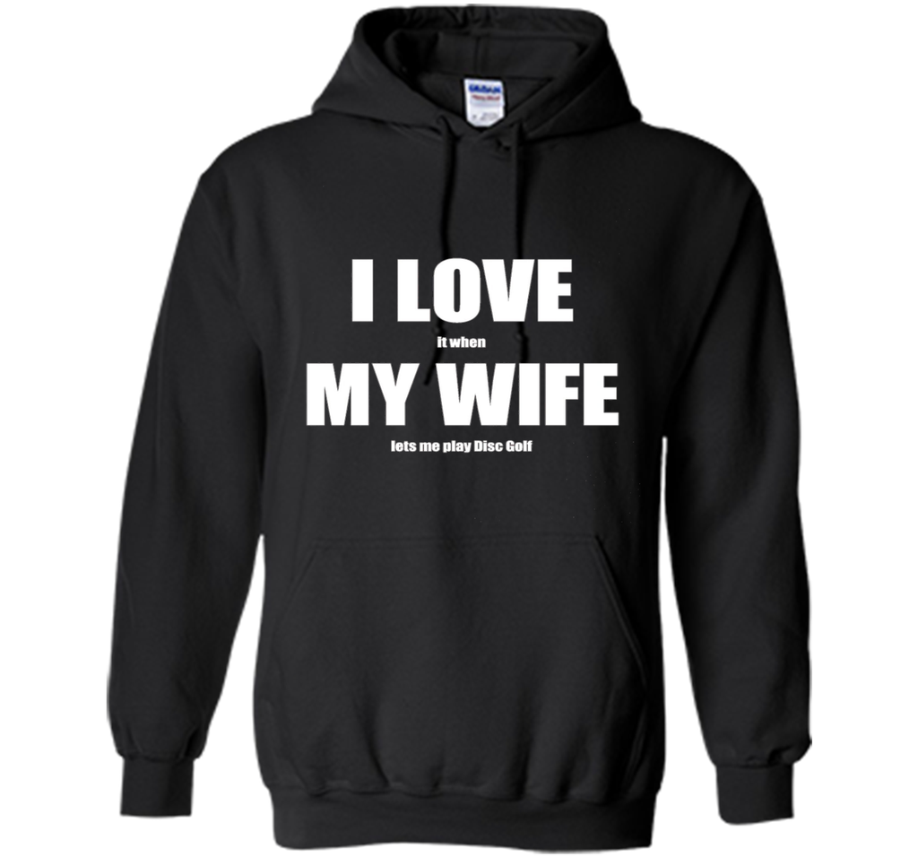 I Love My Wife - Funny Disc Golf T-shirt