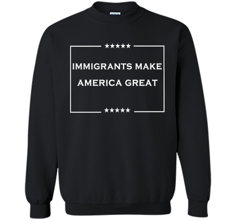 immigrants make america great T-Shirt