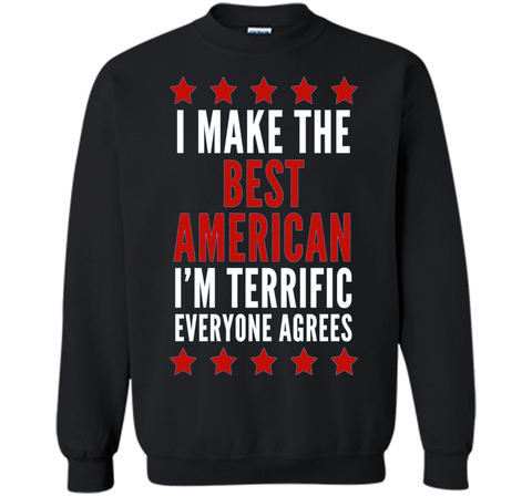 I Make The Best American T-Shirt Funny Trump 4th of July Tee