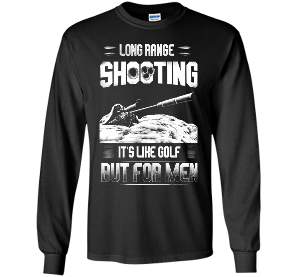 Long range shooting it's like golf but for men