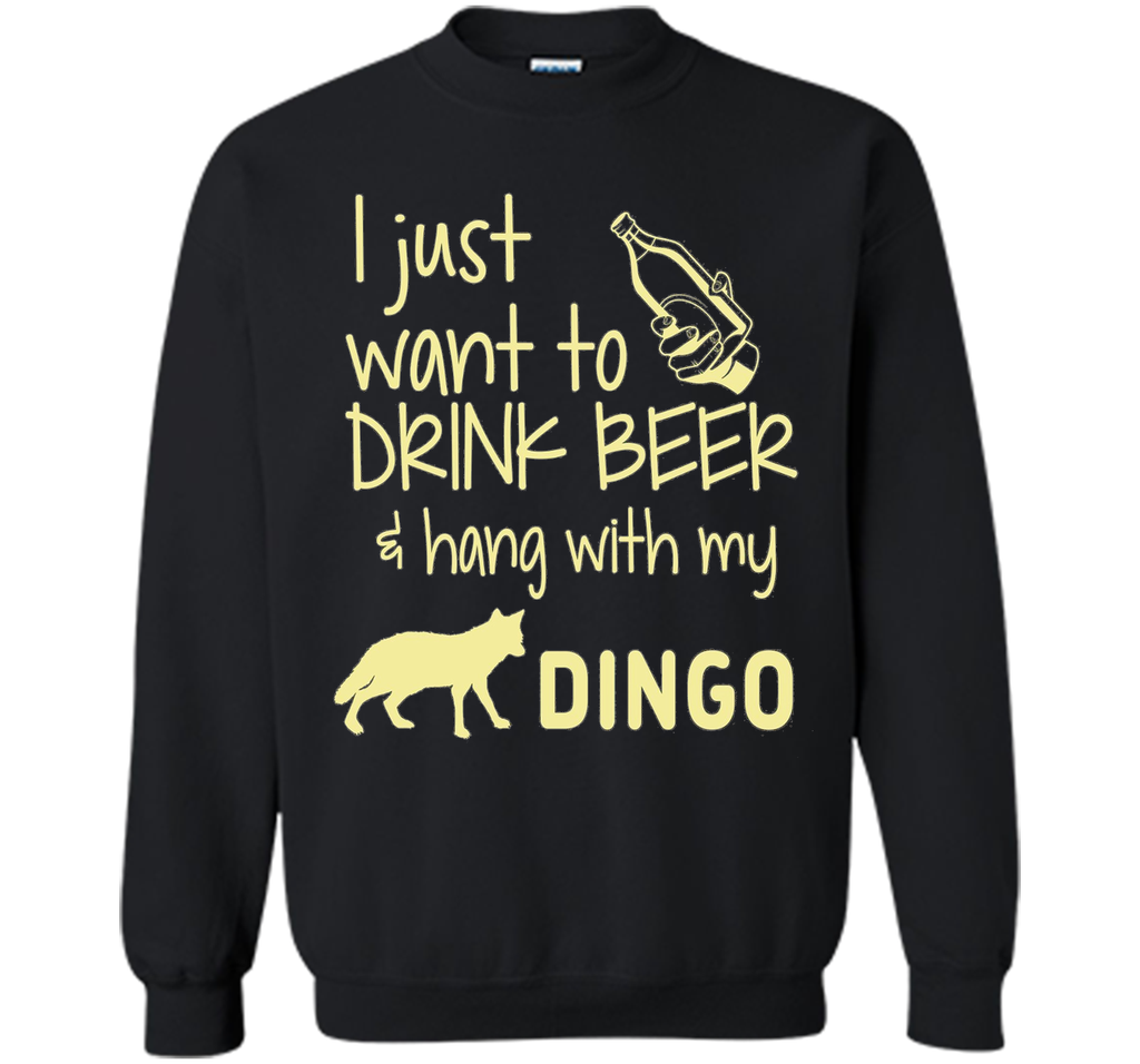 I Just Want To Drink Beer Hang With My Dingo T-Shirt