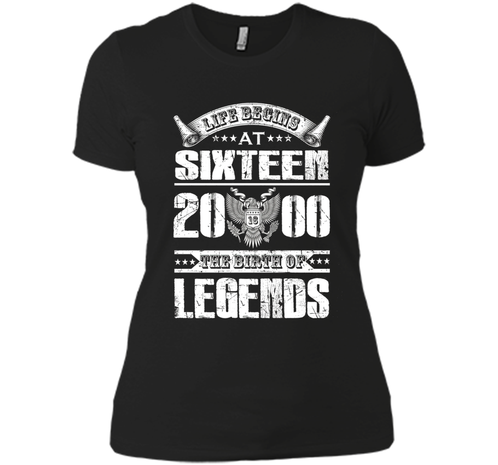Life begins at 16, 2000 the birth of legends- 2000 T Shirt