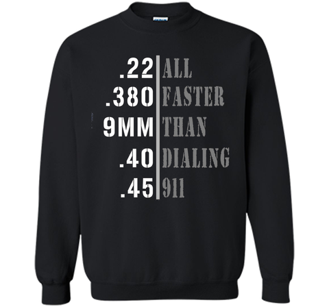 All Faster Than Dialing 911 Shirt Gun Lover Gift