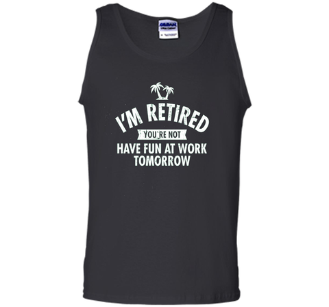 I'm retired | Funny Retirement Quote T-Shirt
