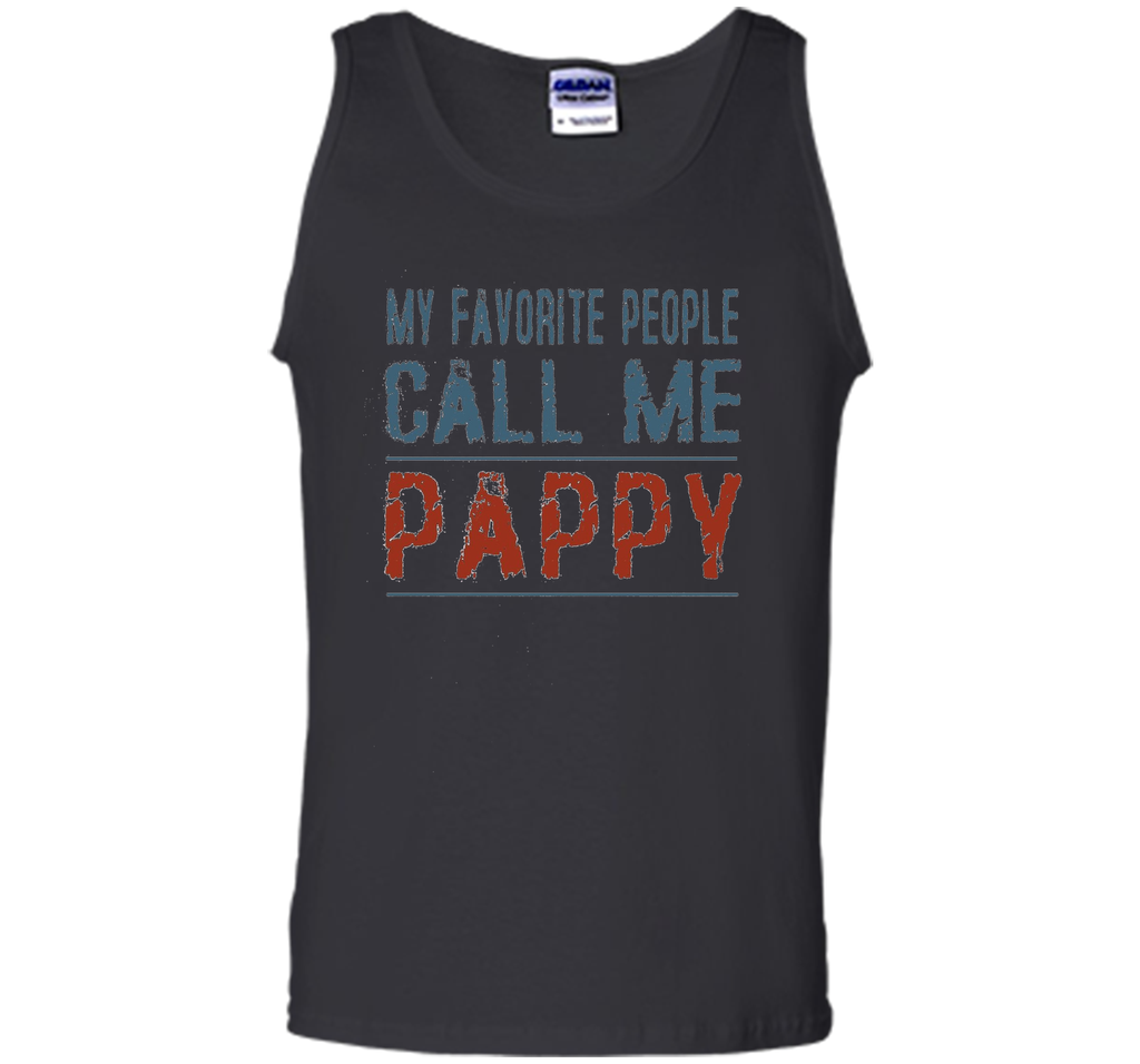 My Favorite People Call Me Pappy Proud Dad Grandpa T-shirt