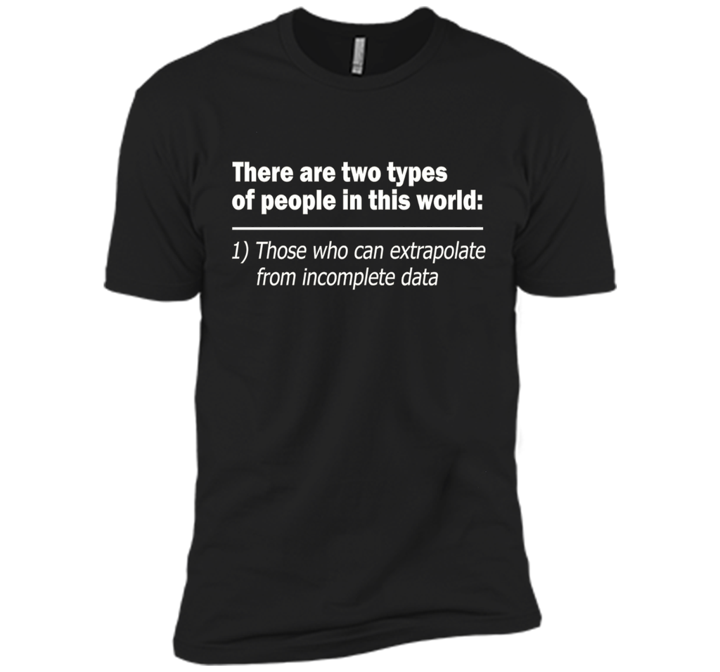 There Are Two Types Of People In This World T-Shirt funny