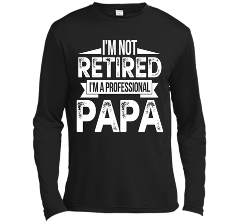 I'm Not Retired I'm A Professional Papa Fathers Day T-Shirt