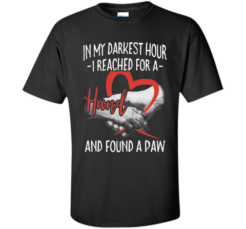 I Reached For A Hand Found A Paw T-Shirt