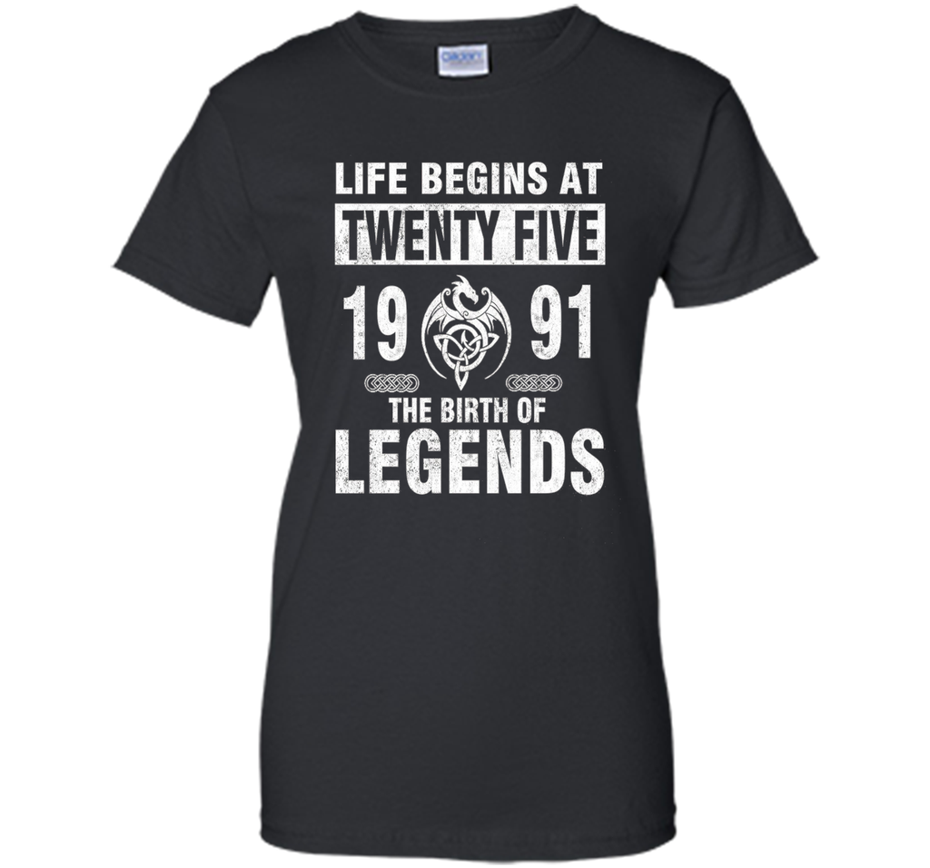 25th Birthday Gifts - Made 1991 The Birth Of Legends Tshirt