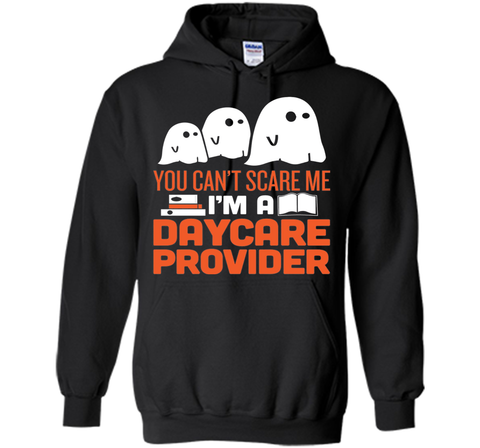 YOU CAN'T SCARE ME - I'M DAYCARE PROVIDER HALLOWEEN SHIRT