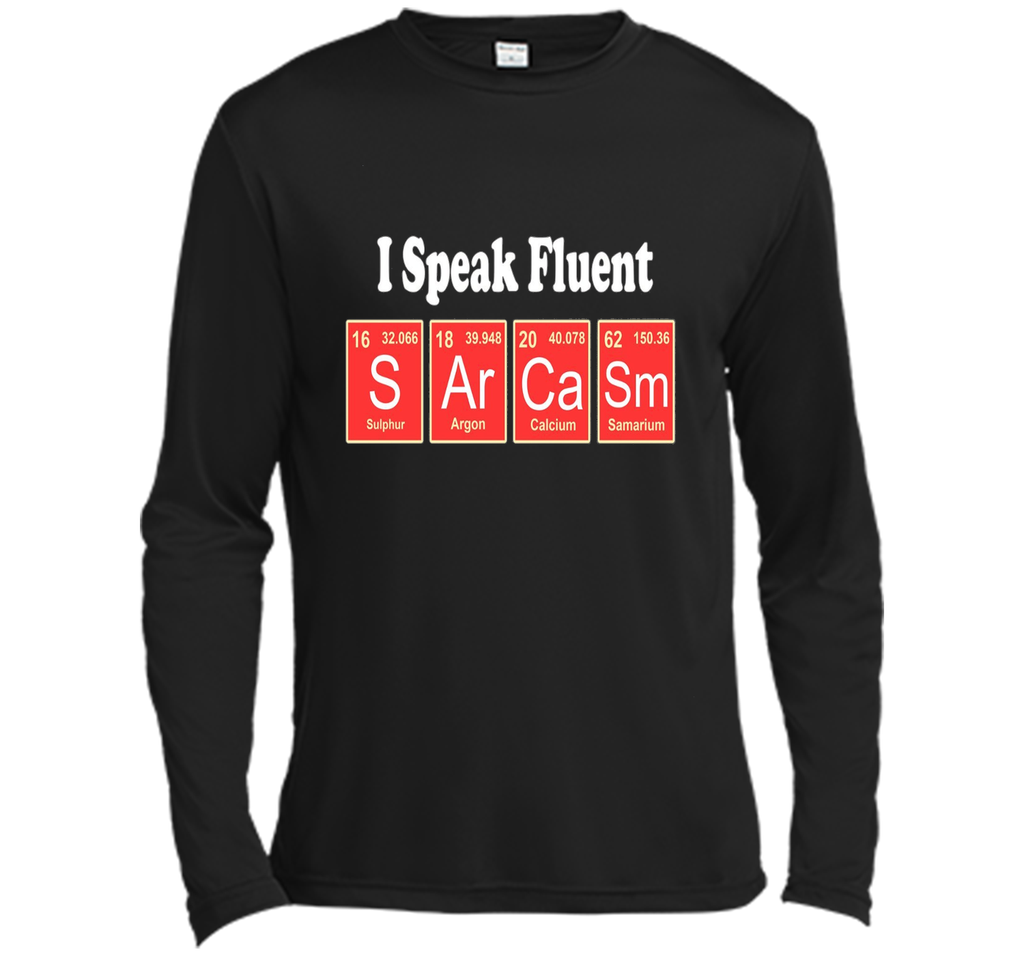 I Speak Fluent Sarcasm Funny T-Shirt