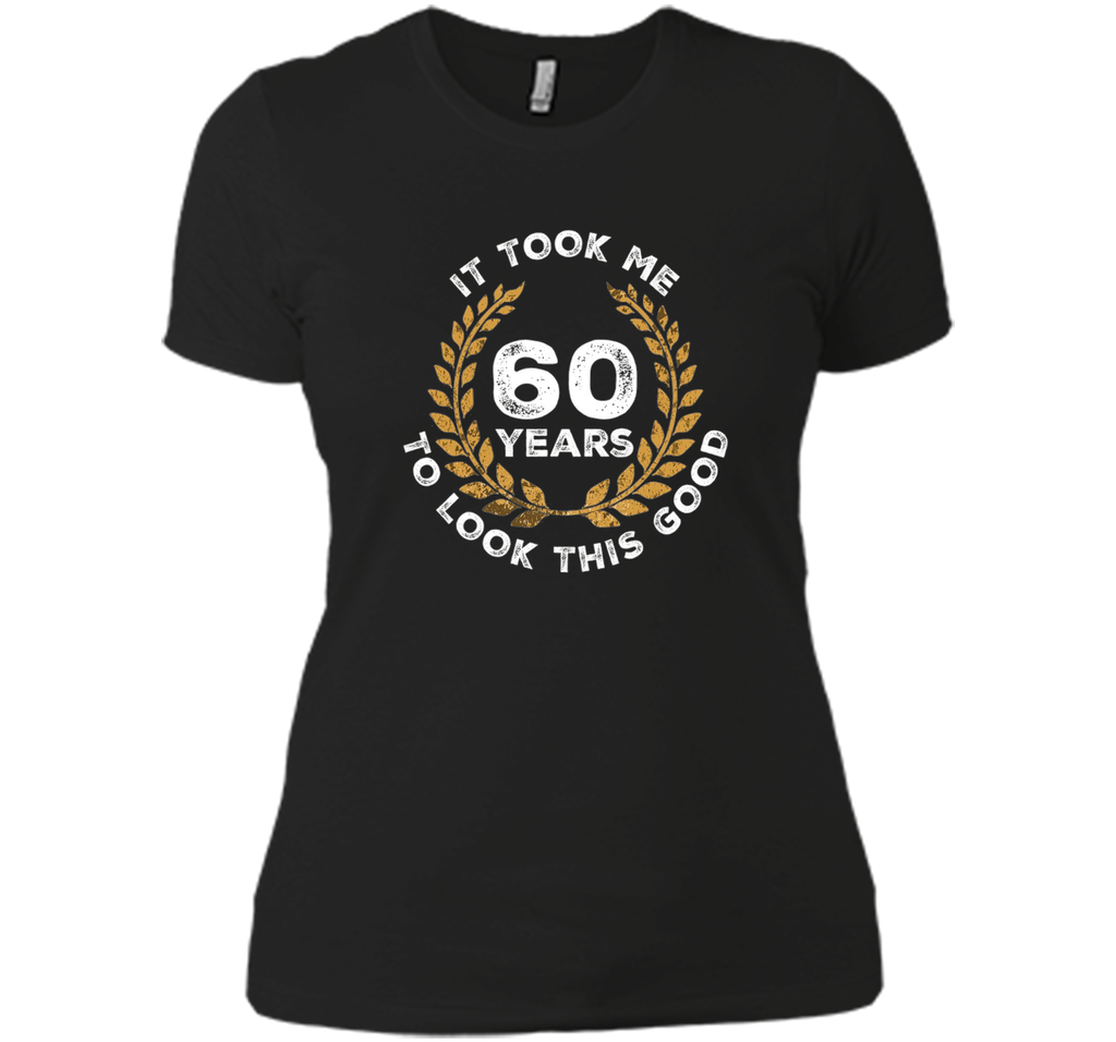 60 Years To Look This Good - 60th Birthday Gift T-Shirt