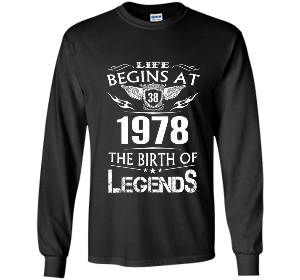 Life Begin At 38 - 1978 Birth Legends 38th Birthday T-shirts