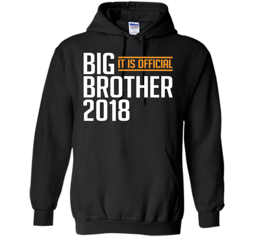 I Am Going To Be A Big Brother 2018 Shirt - It Is Official