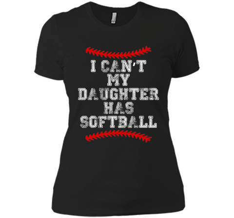 I Can't My Daughter Has Softball T Shirt Softball Mom Dad