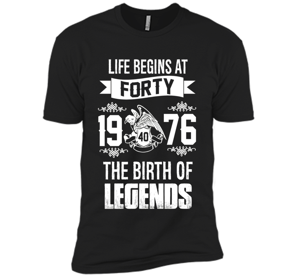 1976 - Life Begins At Forty The Birth of Legends Shirt