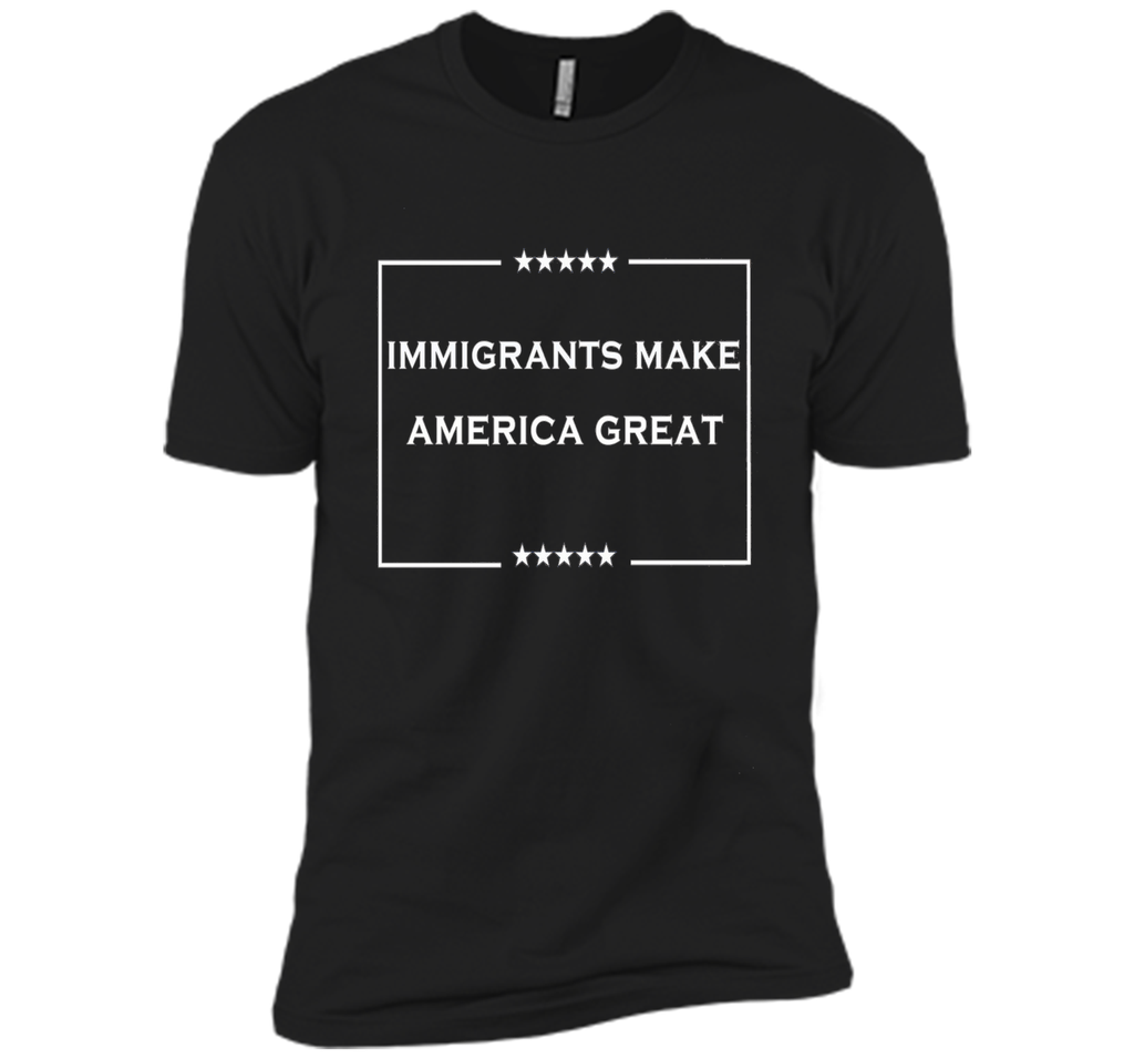 immigrants make america great T-Shirt