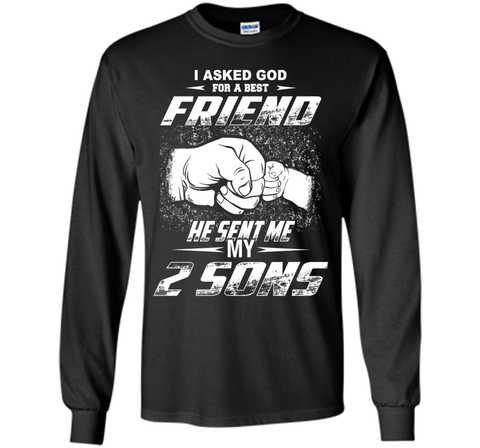 I Asked God For A Best Friend He Sent Me My 2 Sons T-Shirt