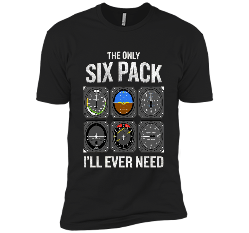 Only Six Pack I'll Need T-Shirt Funny Pilot Quote Cockpit
