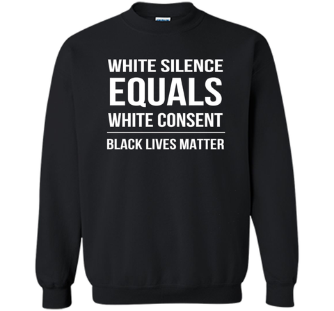 White Silence = White Consent Black Lives Matter T-Shirt