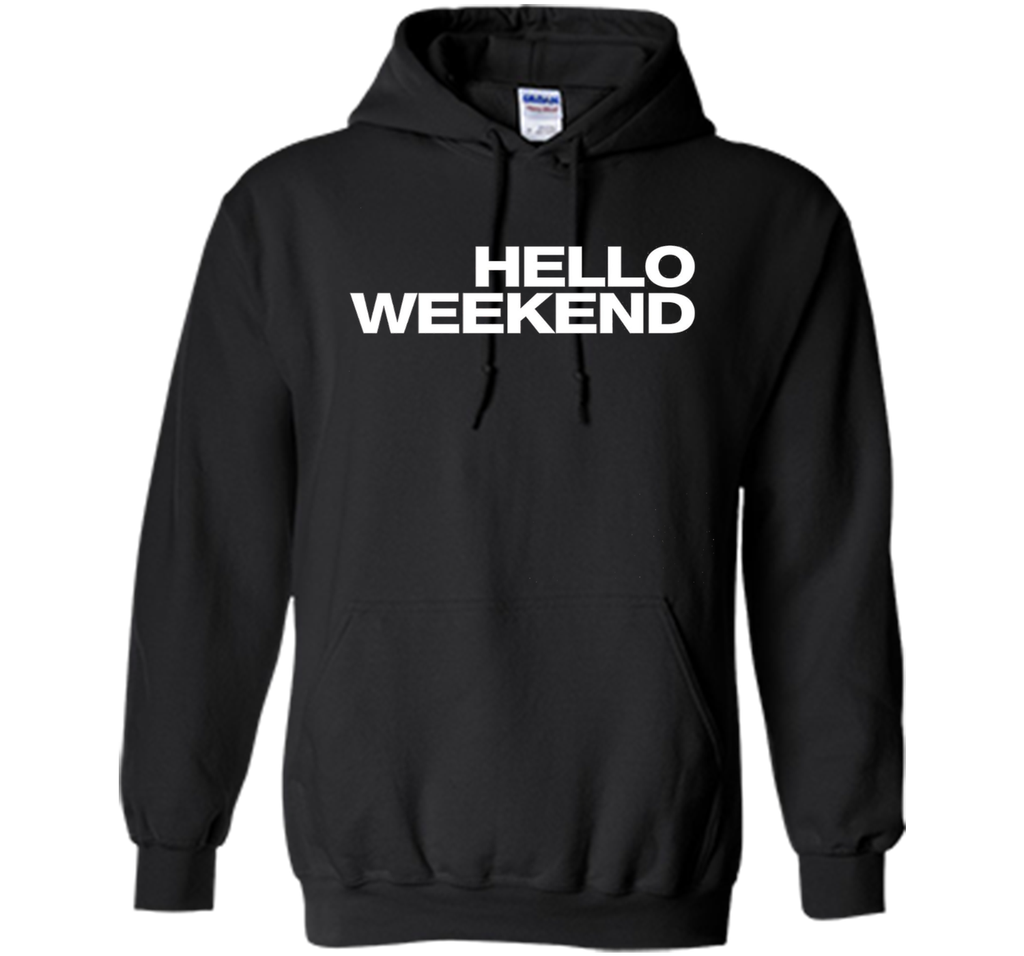 Hello Weekend T-Shirt funny saying sarcastic novelty humor