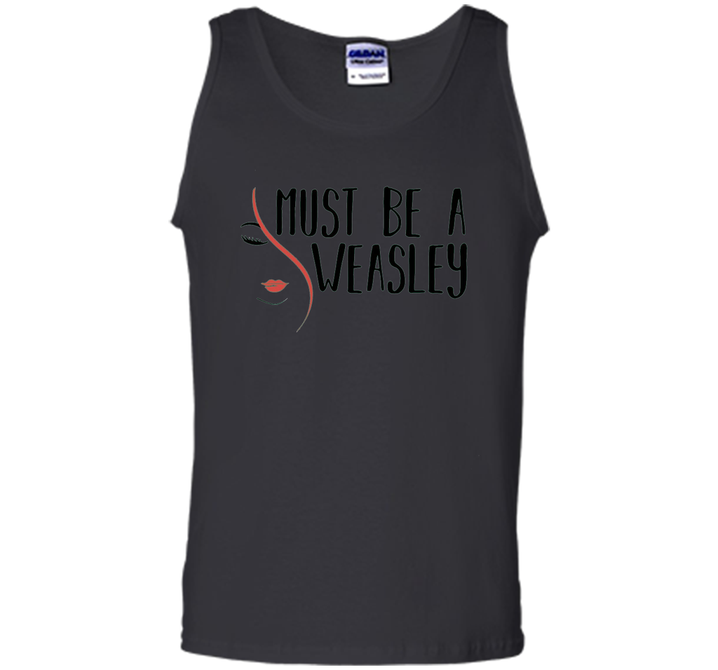 Must Be A Weasley T Shirt Funny Redhead Shirt
