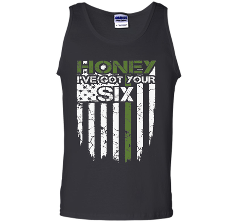 Honey Got Your Six Army Shirt