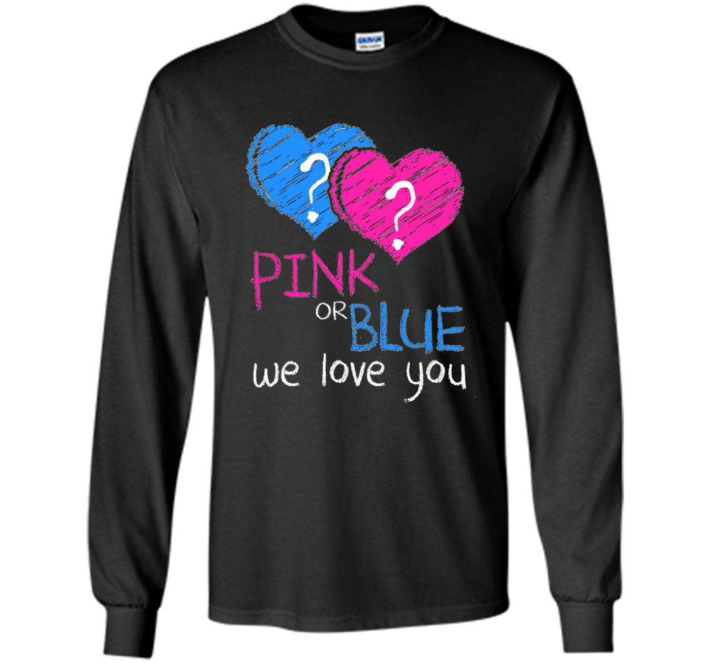 Pink or Blue We Love You Gender Reveal T-Shirt