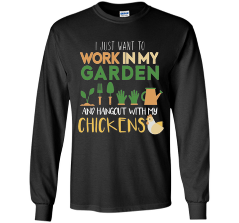 Work In My Garden Hangout With My Chickens T-Shirt Gardening