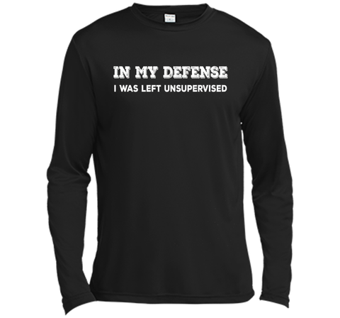 IN MY DEFENSE I WAS LEFT UNSUPERVISED T-SHIRT - GIFT IDEA