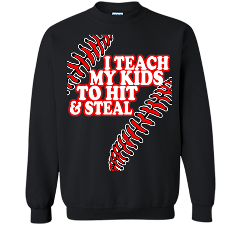 I teach my kid to hit and steal shirt - funny baseball dad