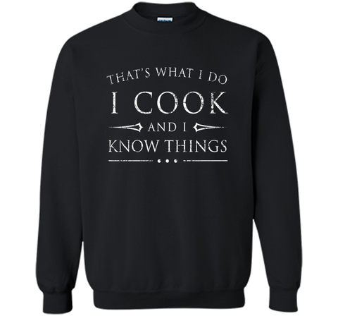 I Cook and I Know Things Shirt, Funny Fantasy Chef Gift