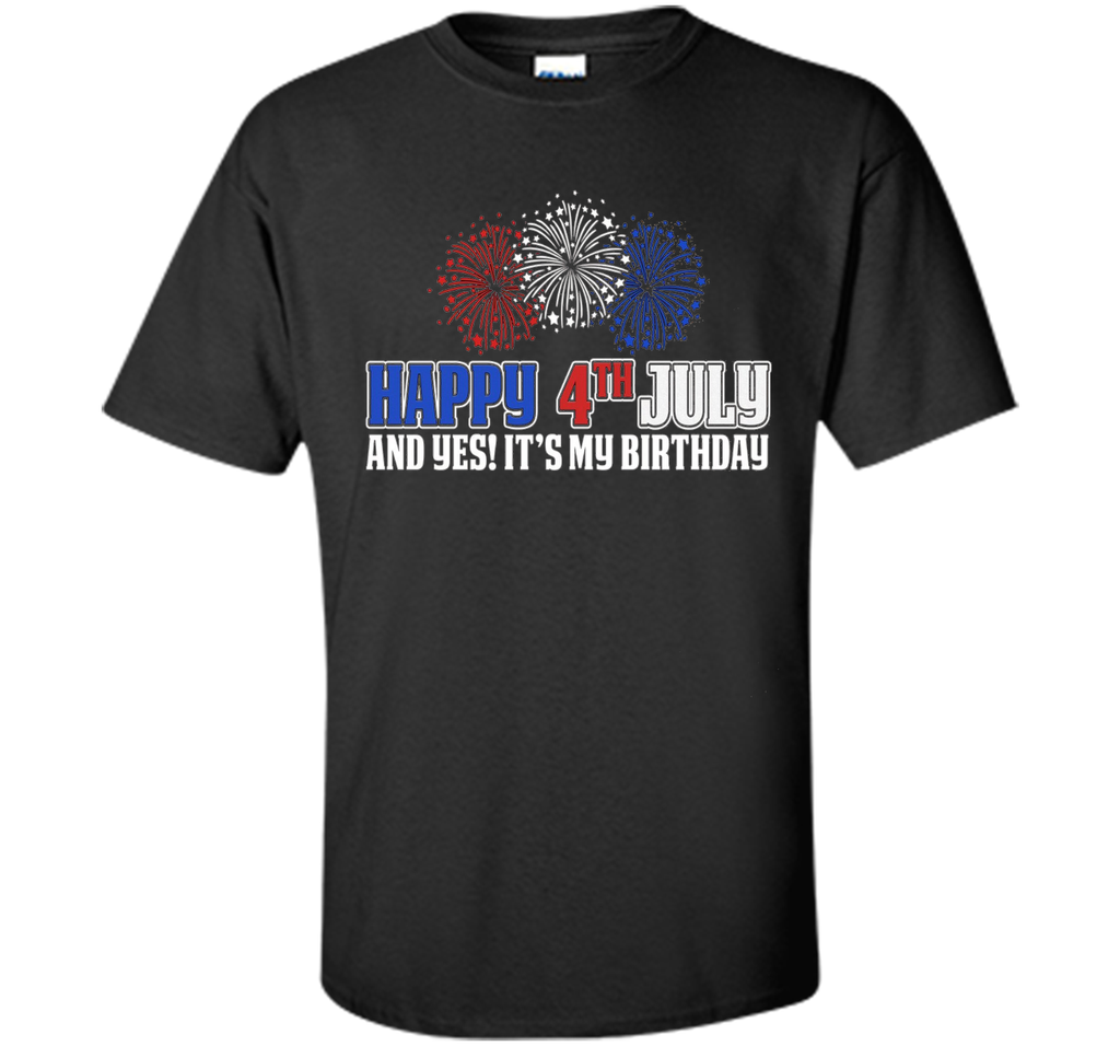 Happy 4th July T-Shirt It's My Birthday