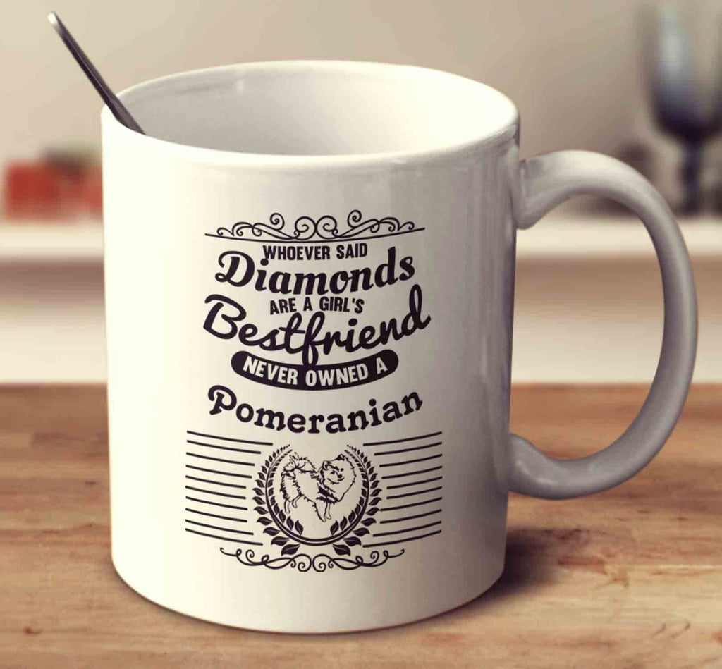Whoever Said Diamonds Are A Girl's Bestfriend Never Owned A Pomeranian