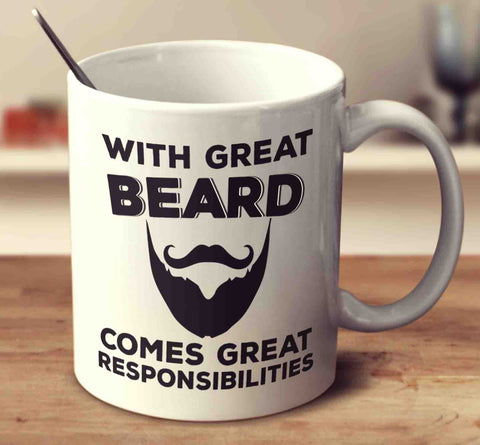 With Great Beard, Comes Great Responsibilities