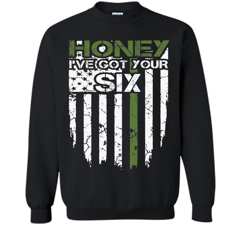 Honey Got Your Six Army Shirt