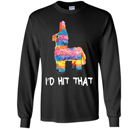 I'd Hit That Pinata T-Shirt Cinco de Mayo Party Shirt