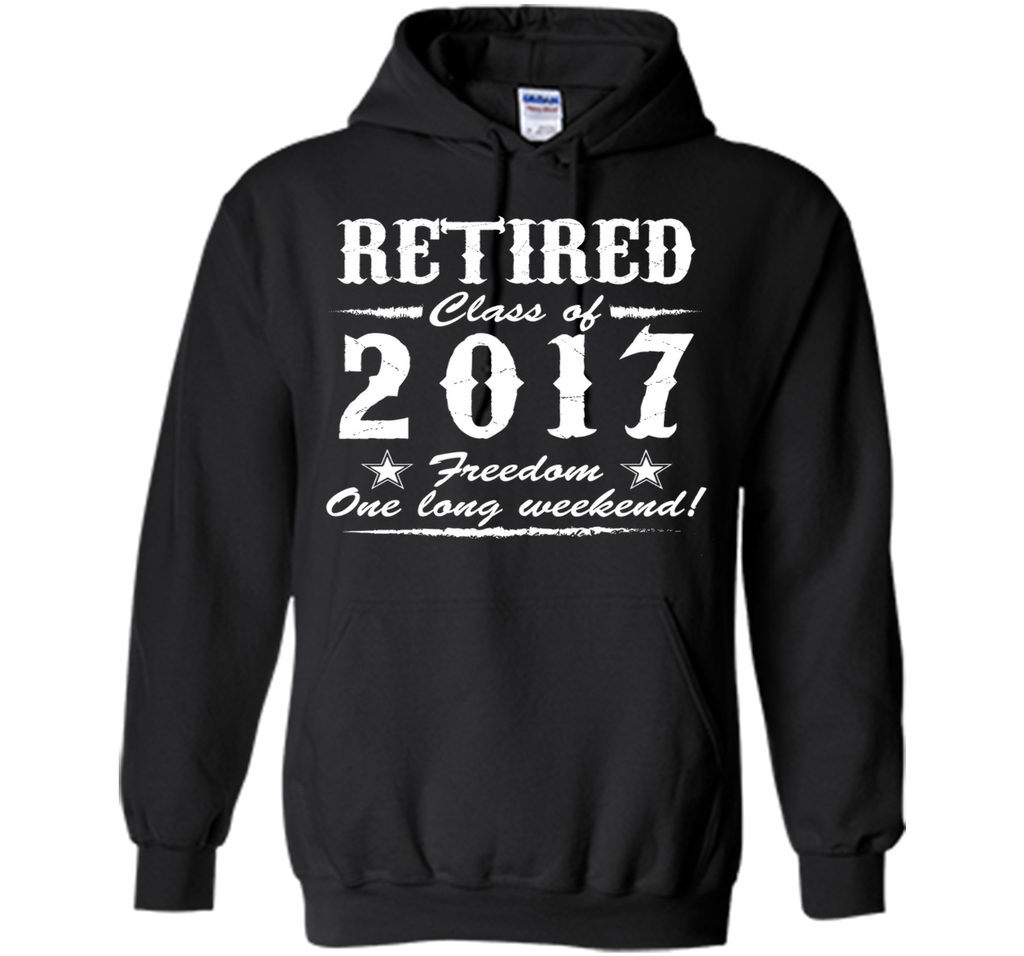 Retired Class Of 2017 Best Funny Cool Retirement Gift Shirt