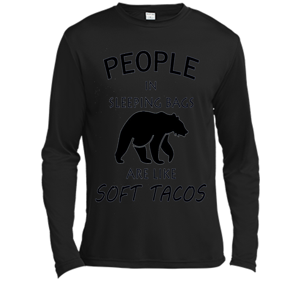 People In Sleeping Bags Are Like Soft Tacos Camping T Shirt