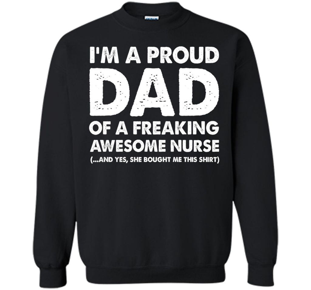 I'm A Proud Dad Of A Freaking Awesome Nurse