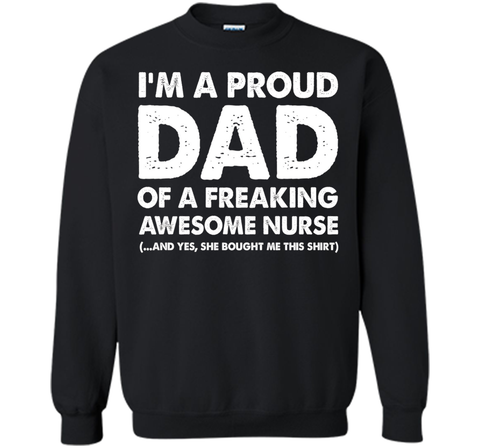 I'm A Proud Dad Of A Freaking Awesome Nurse