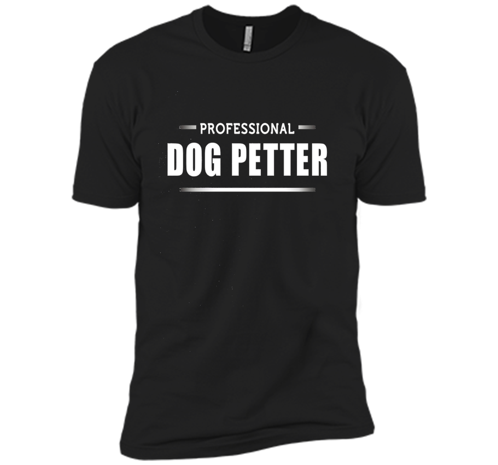 Dog T-Shirt Professional Dog Petter