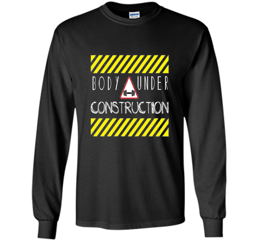 Body Under Construction Motivational Gym Workout Shirt