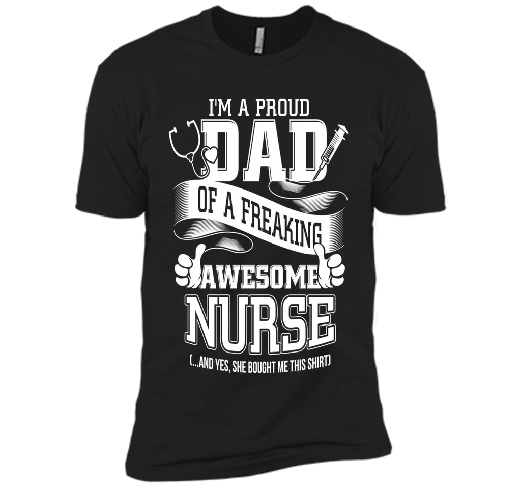 Nursing Dad Shirt Proud Dad Of A Nurse Shirt Gifts